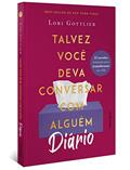 Ler DIÁRIO: Talvez você deva conversar com alguém: 52 sessões semanais para transformar sua vida, do autor Lori Gottlieb