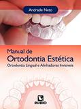 Ler Manual de Ortodontia Estética: Ortodontia Lingual e Alinhadores Invisíveis, do autor Andrade Neto Ler Manual de Ortodontia Estética: Ortodontia Lingual e Alinhadores Invisíveis, do autor Andrade Neto