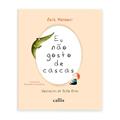 Ler Eu Não Gosto de Cascas - Uma história ilustrada sobre comportamento infantil com muito humor, do autor Jack Hanauer Ler Eu Não Gosto de Cascas - Uma história ilustrada sobre comportamento infantil com muito humor, do autor Jack Hanauer