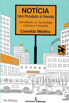 Notícia: Um produto à venda: jornalismo na sociedade urbana e industrial: 24, do autor Cremilda Medina