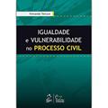 Ler Igualdade e Vulnerabilidade no Processo Civil, do autor Fernanda Tartuce