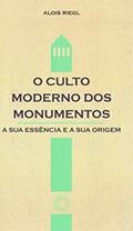 Ler O culto moderno dos monumentos: Sua história e suas origens, do autor Alois Riegl