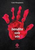 Ler Bendita Sois Vós, do autor Clark Mangabeira
