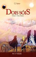 Ler Dois Sóis I: Outro Mundo: Outro mundo (Volume 1), do autor H. F. Valadão Ler Dois Sóis I: Outro Mundo: Outro mundo (Volume 1), do autor H. F. Valadão
