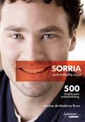 Ler Sorria, Você Trabalha Aqui!: 500 Insights Para Endomarketing, do autor Analisa de Medeiros Brum Ler Sorria, Você Trabalha Aqui!: 500 Insights Para Endomarketing, do autor Analisa de Medeiros Brum
