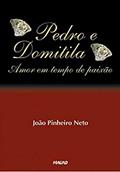 Ler Pedro e Domitila: Amor em Tempo de Paixão, do autor João Pinheiro Neto
