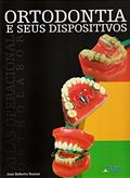 Ler Ortodontia e Seus Dispositivos. Atlas Operacional Orthlabor, do autor José Roberto Ramos Ler Ortodontia e Seus Dispositivos. Atlas Operacional Orthlabor, do autor José Roberto Ramos