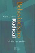 Ler Behaviorismo radical - 2ª edição: Crítica e metacrítica, do autor Kester Carrara
