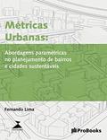 Ler Métricas Urbanas: Abordagens Paramétricas No Planejamento De Bairros E Cidades Sustentáveis, do autor Fernando Lima Ler Métricas Urbanas: Abordagens Paramétricas No Planejamento De Bairros E Cidades Sustentáveis, do autor Fernando Lima