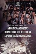 Ler A política antidrogas brasileira e seu reflexo na superlotação dos presídios, do autor Eugênio Coutinho Ricas