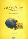 Ler A vida secreta das formigas, do autor Cristina Santos