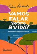 Ler Vamos falar sobre a vida?: As fases da biografia humana, do autor Edna Andrade Ler Vamos falar sobre a vida?: As fases da biografia humana, do autor Edna Andrade
