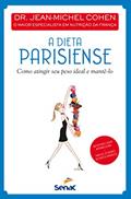 Ler A dieta parisiense: Como atingir seu peso ideal e mantê-lo, do autor Jean-Michel Cohen Ler A dieta parisiense: Como atingir seu peso ideal e mantê-lo, do autor Jean-Michel Cohen
