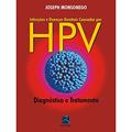 Infecções e Doenças Genitais Causadas por HPV: Diagnóstico e Tratamento, do autor Joseph Monsonego