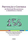Ler Prevenção e controle de infecção relacionada à assistência à saúde: 156 perguntas, do autor Parreira; Perdiz Ler Prevenção e controle de infecção relacionada à assistência à saúde: 156 perguntas, do autor Parreira; Perdiz