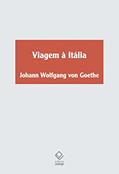 Ler Viagem à Itália, do autor Johann Wolfgang Von Goethe