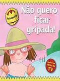 Ler Princesinha - não quero ficar gripada!, do autor Tony Ross Ler Princesinha - não quero ficar gripada!, do autor Tony Ross