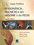 Ler Ressonância Magnética do Abdome e da Pelve: Guia Prático, do autor John R. Leyendecker