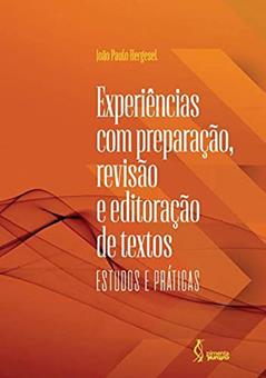 Experiências com preparação, revisão e editoração de textos: estudos e práticas, do autor João Paulo Hergesel (Autor)
