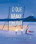 Ler Que Vamos Construir, O, do autor Oliver Jeffers Ler Que Vamos Construir, O, do autor Oliver Jeffers