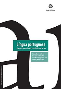 Língua portuguesa:: classes gramaticais e texto dissertativo, do autor Cláudia Soares Barbosa; Elza Maria Steigleder da Costa; Vanessa Loureiro Correa