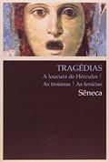 Ler Tragédias: A loucura de Hércules, as troianas, as fenícias, do autor Lucio Anneo Sêneca Ler Tragédias: A loucura de Hércules, as troianas, as fenícias, do autor Lucio Anneo Sêneca