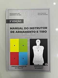 Manual Do Instrutor De Armamento E Tiro, do autor Décio Pereira De Santana