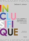 Ler Inclusifique: Como a inclusão e a diversidade podem trazer mais inovação à sua empresa, do autor Stefanie K. Johnson Ler Inclusifique: Como a inclusão e a diversidade podem trazer mais inovação à sua empresa, do autor Stefanie K. Johnson