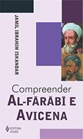 Ler Compreender Al-Fárábí e Avicena, do autor Jamil Ibrahim Iskandar Ler Compreender Al-Fárábí e Avicena, do autor Jamil Ibrahim Iskandar
