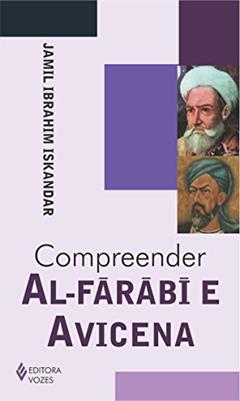 Compreender Al-Fárábí e Avicena, do autor Jamil Ibrahim Iskandar
