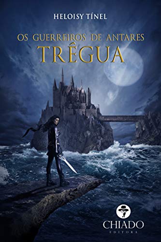 Ler Os Guerreiros de Antares: Trégua, do autor Heloisy Tínel Silva