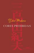 Ler Cores proibidas, do autor Yukio Mishima