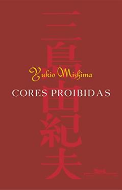 Cores proibidas, do autor Yukio Mishima