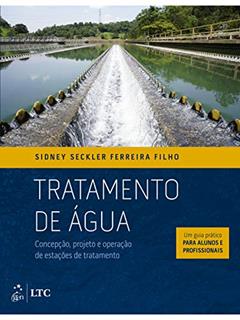Tratamento de Água - Concepção, Projeto e Operação de Estações de Tratamento, do autor Sidney Sidney Seckler
