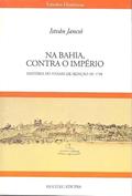 Ler Na Bahia Contra o Império: História do Ensaio de Sedição de 1798: 24, do autor Istvan Jancso