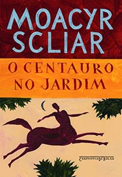 O centauro no jardim, do autor Moacyr Scliar