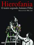 Ler Hierofania: O teatro segundo Antunes Filho, do autor Sebastião Milaré Ler Hierofania: O teatro segundo Antunes Filho, do autor Sebastião Milaré