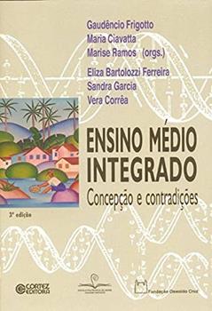 Ensino médio integrado: concepção e contradições, do autor Eliza Bartolozzi Ferreira