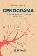 Ler Genograma: Mitos e Segredos Sobre a Origem da Criança Adotiva, do autor Cynthia Ladvocat Ler Genograma: Mitos e Segredos Sobre a Origem da Criança Adotiva, do autor Cynthia Ladvocat