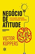 Ler Negócio de Atitude: Aplicação Imediata, Lucratividade Infinita, do autor Victor Küppers Ler Negócio de Atitude: Aplicação Imediata, Lucratividade Infinita, do autor Victor Küppers