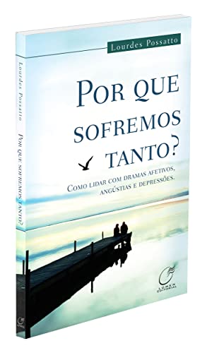 Ler Por que sofremos tanto?, do autor Lourdes Possatto