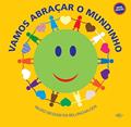 Ler Vamos abraçar o mundinho, do autor Ingrid Biesemeyer Bellinghausen