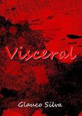 Ler Visceral, do autor Glauco Silva