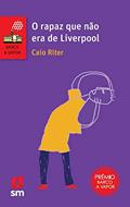 Ler O Rapaz que não Era de Liverpool, do autor Caio Riter
