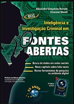 Inteligência e Investigação Criminal em Fontes Abertas, do autor Alesandro Gonçalves Barreto; Emerson Wendt