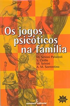 Os jogos psicóticos na família, do autor Stefano Cirillo; Matteo Selvini; Mara Selvini Palazzoli; A. M. Sorrentino