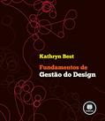 Ler Fundamentos de Gestão do Design, do autor Kathryn Best Ler Fundamentos de Gestão do Design, do autor Kathryn Best