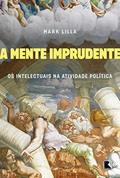 Ler A Mente Imprudente, do autor Mark Lilla