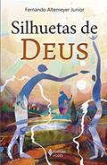 Ler Silhuetas de Deus, do autor Fernando Altemeyer Júnior