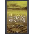 Ler Do Shabbath Para o Dia do Senhor, do autor D. A. Carson Ler Do Shabbath Para o Dia do Senhor, do autor D. A. Carson